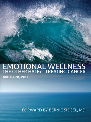 cover image of Emotional Wellness: the Other Half of Treating Cancer